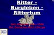 Ritter – Burgleben - Rittertum Zeit: Mittelalter 500 – 1500 Ort: Deutsches Reich / Europa TM.