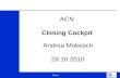 Seite 1 ACN Closing Cockpit Andrea Mokesch 28.10.2010.