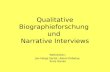 Qualitative Biographieforschung und Narrative Interviews Referenten: Jan-Helge Sartor, Adem Kabatas, Enes Günes.