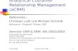 04.02.2003Analytisches CRM1 Analytical Customer Relationship Management (aCRM) Referenten: Christian Ludt und Michael Schmidt Betreuerin: Elisabeth Thieser,