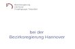 Bezirksregierung Hannover Projektgruppe Telearbeit bei der Bezirksregierung Hannover.