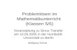 Problemlösen im Mathematikunterricht (Klassen 5/6) Veranstaltung zu Sinus-Transfer am 10.05.2005 in der Humboldt- Universität zu Berlin Wolfgang Schulz.