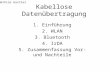 Kabellose Datenübertragung 1. Einführung 2. WLAN 3. Bluetooth 4. IrDA 5. Zusammenfassung Vor- und Nachteile Mathias Gastler.