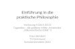 Einführung in die praktische Philosophie Vorlesung 4 (26.4.2011) Tugenden - die goldene Mitte: Aristoteles'Nikomachische Ethik II Claus Beisbart TU Dortmund.