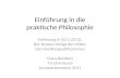 Einführung in die praktische Philosophie Vorlesung 6 (10.5.2011). Der Nutzen heiligt die Mittel. Der Handlungsutilitarismus Claus Beisbart TU Dortmund.