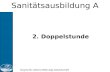 Deutsche Lebens-Rettungs-Gesellschaft e.V. Sanitätsausbildung A 2. Doppelstunde.