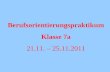 Berufsorientierungspraktikum Klasse 7a 21.11. – 25.11.2011.