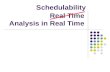 Real Time Analysis in Real Time Schedulability. Problembeschreibung Performanzanalyse in beschränkter Zeit Iteratives Verfahren mit Schedulability Analysen.