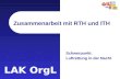 LAK OrgL Zusammenarbeit mit RTH und ITH Schwerpunkt: Luftrettung in der Nacht.