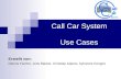 Call Car System Use Cases Erstellt von: Dennis Fischer, Jens Bäcker, Christian Adams, Sylvestre Kengne.