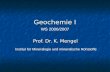 Geochemie I Prof. Dr. K. Mengel WS 2006/2007 Institut für Mineralogie und mineralische Rohstoffe.