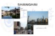 SHANGHAI Wo Tradition… …auf Moderne trifft.. Shanghai University - College of International Exchange Ca. 30.000 Studenten, davon etwa 1.000 Ausländische.