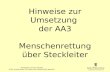 LANDESFEUERWEHRSCHULE Hinweise zur Umsetzung der AA3 Menschenrettung über Steckleiter Präsentation: Hermann Schröder Grafik: Andreas Meyer Die Grafiken.
