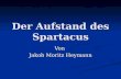 Der Aufstand des Spartacus Von Jakob Moritz Heymann.