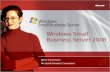Windows Small Business Server 2008 Björn Schiemann Microsoft Presales Consultant.