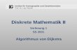 Institut für Kartographie und Geoinformation Prof. Dr. Lutz Plümer Diskrete Mathematik II Vorlesung 1 SS 2001 Algorithmus von Dijkstra.