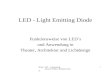 HAW - MT - Lichttechnik Susanne Molter, Benjamin Beyer 1 LED - Light Emitting Diode Funktionsweise von LED´s und Anwendung in Theater, Architektur und.