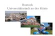 Rostock Universitätsstadt an der Küste. Geschichte Rostocks Überseehafen Rostock Kreuzliner Hanse-Sail FC Hansa.