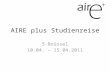 AIRE plus Studienreise 5 Brüssel 10.04. – 15.04.2011.
