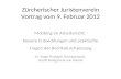 Zürcherischer Juristenverein Vortrag vom 9. Februar 2012 Mobbing im Arbeitsrecht: Neuere Entwicklungen und praktische Fragen der Rechtsdurchsetzung Dr.