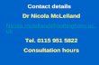 Contact details Dr Nicola McLelland Nicola.mclelland@nottingham. ac.uk Tel. 0115 951 5822 Consultation hours.