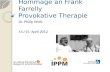 Hommage an Frank Farrelly Provokative Therapie Dr. Philip Streit 14./15. April 2012.