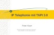 IP Telephonie mit TAPI 3.0 Peter Koen Partial Copyright (C) Microsoft Corporation course material - not for commercial use.