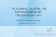 Transparenz, Qualität und Kommunikation im Pflegemanagement Prof. Dr. Eberhard Schott Regensburg, 4. 2. 2010.