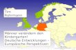 Data2map.de Männer verändern den Kindergarten! Deutsche Entwicklungen – Europäische Perspektiven Tim Rohrmann.