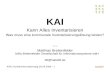 KIRU Kundeninformationstag 26.04.2006 - 1 KAI Kann Alles Inventarisieren Was muss eine kommunale Inventarisierungslösung leisten? --- Matthias Breitenfelder.