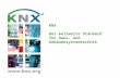 KNX Der weltweite Standard für Haus- und Gebäudesystemtechnik.