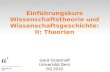 Einführungskurs Wissenschaftstheorie und Wissenschaftsgeschichte: II: Theorien Gerd Grasshoff Universität Bern SS 2010.