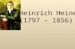 Heinrich Heine (1797 - 1856). Wortschatz Der Tuchhändler - торговец сукном verlassen-verließ-verlassen- покинуть folgend- следуя Der Handel – торговля.