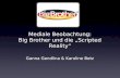 Mediale Beobachtung: Big Brother und die Scripted Reality Ganna Gendlina & Karoline Betz.