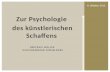 Zur Psychologie des künstlerischen Schaffens BERTRAM MÜLLER KUNSTAKADEMIE DÜSSELDORF 8. Oktober 2013.