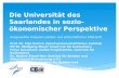 Die Universität des Saarlandes in sozio-ökonomischer Perspektive Ausgewählte Analysen sozialer und wirtschaftlicher Effekte70 Prof. Dr. Eike Emrich (Sportwissenschaftliches.