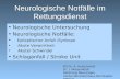 Neurologische Notfälle im Rettungsdienst PD Dr. A. Hufschmidt Dr. J. Wiesenfeldt Abteilung Neurologie Verbundkrankenhaus Bernkastel-Wittlich Neurologische.