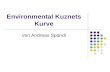 Environmental Kuznets Kurve von Andreas Spandl. Themenübersicht I.Wer war Kuznets II.Die Environmental Kuznets Kurve III.Empirische Analyse der EKC IV.Studien.