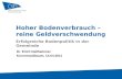 Hoher Bodenverbrauch – reine Geldverschwendung Erfolgreiche Bodenpolitik in der Gemeinde Dr. Erich Dallhammer Krummnußbaum, 14.04.2011.