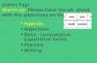 Guten Tag! Warm-up: Please have Vocab. sheet with the adjectives on the desk. Agenda: Adjectives Basic, comparative, superlative forms Practice Writing.