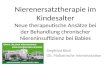 Nierenersatztherapie im Kindesalter Neue therapeutische Ansätze bei der Behandlung chronischer Niereninsuffizienz bei Babies Siegfried Rödl GE: Pädiatrische.