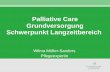 Palliative Care Grundversorgung Schwerpunkt Langzeitbereich Wilma Müller-Sanders Pflegeexpertin.
