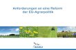 Anforderungen an eine Reform der EU-Agrarpolitik.