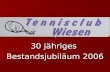 UTC Tennisclub Wiesen 30 jähriges Bestandsjubiläum 2006.