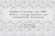 1 Harmonisierung von : Einige Aspekte von allgemeinem Interesse O. Oberhauser 4./5. April 2000.