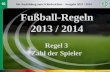 Fußball-Regeln 2013 / 2014 Regel 3 Zahl der Spieler Die Ausbildung zum Schiedsrichter - Ausgabe 2013 / 2014 Bernd Domurat - DFB-Kompetenzteam.