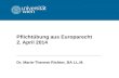 Pflichtübung aus Europarecht 2. April 2014 Dr. Marie-Therese Richter, BA LL.M.