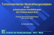 Tumororientierter Bestrahlungszeitplan in der präoperativen Radiotherapie des Rektumkarzinoms Vortrag Hanusch-Krankenhaus Wien, 30.Okt. 2003 A.U.Schratter-Sehn.