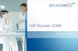 VIP-Router 2009 Produktpräsentation. VIP Router Computerunterstützte Weiterleitung aller eingehenden Anrufe zu festgelegten Zielen anhand der übermittelten.