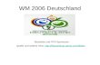 WM 2006 Deutschland Standorte und FIFA Sponsoren Quelle und weitere Infos: //fifaworldcup.yahoo.com/06/de